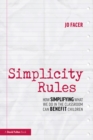 Image for Simplicity rules: how simplifying what we do can benefit children