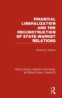 Image for Financial liberalization and the reconstruction of state-market relations : 4