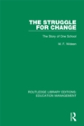 Image for The struggle for change: the story of one school