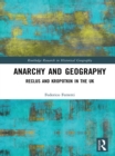 Image for Anarchy and geography: Reclus and Kropotkin in the UK
