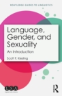 Image for Language, gender, and sexuality: an introduction