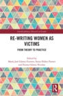 Image for Re-writing Women as Victims: From Theory to Practice