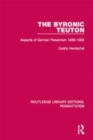 Image for The Byronic teuton  : aspects of German pessimism 1800-1933