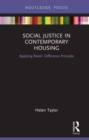 Image for Social justice in contemporary housing: applying Rawls&#39; difference principle
