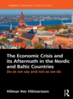 Image for The economic crisis and its aftermath in the Nordic and Baltic countries: do as we say and not as we do