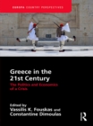 Image for Greece in the 21st century: the politics and economics of a crisis