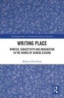 Image for Writing place  : mimesis, subjectivity and imagination in the works of George Gissing
