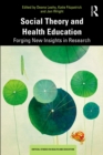 Image for Social Theory and Health Education: Forging New Insights in Research