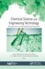 Image for Chemical science and engineering technology  : perspectives on interdisciplinary research