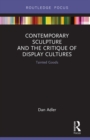 Image for Contemporary sculpture and the critique of display cultures: tainted goods
