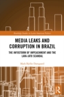 Image for Media leaks and corruption in Brazil: the infostorm of impeachment and the Lava-Jato scandal