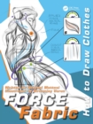 Image for Force Fabric: How to Draw Clothes