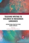 Image for Teaching writing to children in indigenous languages  : instructional practices from global contexts