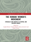 Image for The Romani women&#39;s movement: struggles and debates in central and eastern Europe
