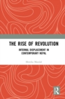 Image for The rise of revolution: internal displacement in contemporary Nepal
