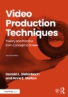 Image for Video Production Techniques: Theory and Practice from Concept to Screen