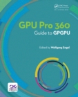 Image for GPU PRO 360 Guide to GPGPU