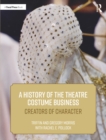 Image for A history of the theatre costume business: creators of character