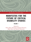 Image for Manifestos for the future of critical disability studies. : Volume 1