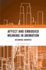 Image for Affect and embodied meaning in animation: becoming-animated
