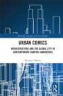 Image for Urban Comics: Infrastructure and the Global City in Contemporary Graphic Narratives