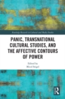 Image for Panic!: transnational cultural studies and the affective contours of power