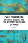 Image for Panic!  : transnational cultural studies and the affective contours of power