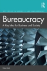 Image for Bureaucracy: a key idea for business and society