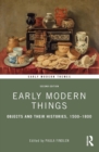 Image for Early Modern Things: Objects and Their Histories, 1500-1800
