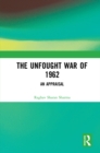 Image for The unfought war of 1962: an appraisal