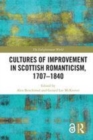 Image for Cultures of improvement in Scottish Romanticism, 1707-1840