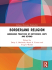 Image for Borderland religion: ambiguous practices of difference, hope, and beyond