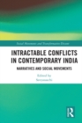 Image for Intractable conflicts in contemporary India: narratives and social movements