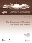 Image for Dynamics of vehicles on roads and tracks volume 2: proceedings of the 25th International Symposium on Dynamics of Vehicles on Roads and Tracks (IAVSD 2017), 14-18 August 2017, Rockhampton, Queensland, Australia. : Volume 2