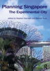 Image for Planning Singapore: the experimental city
