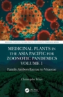 Image for Medicinal Plants in the Asia Pacific for Zoonotic Pandemics. Volume 1 Family Amborellaceae to Vitaceae