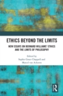 Image for Ethics beyond the limits: new essays on Bernard Williams&#39; Ethics and the limits of philosophy