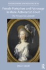Image for Female portraiture and patronage in Marie Antoinette&#39;s court: the Princesse de Lamballe