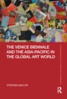 Image for The Venice Biennale and the Asia-pacific in the Global Art World