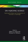 Image for On hijacking science: exploring the nature and consequences of overreach in psychology