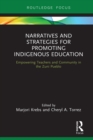 Image for Narratives and strategies for promoting indigenous education: empowering teachers and community in the Zuni Pueblo