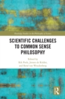 Image for Scientific challenges to common sense philosophy