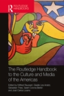 Image for The Routledge Handbook to the Culture and Media of the Americas