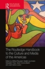 Image for The Routledge handbook to the culture and media of the Americas