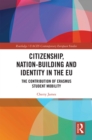 Image for Citizenship, nation-building and identity in the EU: the contribution of Erasmus student mobility