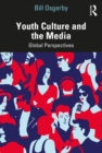 Image for Youth Culture and the Media: Global Perspectives