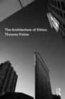 Image for The architecture of ethics