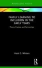 Image for Family learning to inclusion in the early years  : theory, practice, and partnerships