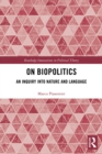 Image for On Biopolitics: An Inquiry Into Nature and Language