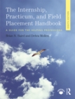 Image for Internship, Practicum, and Field Placement Handbook: A Guide for the Helping Professions